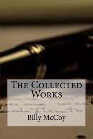 The Collected Works of Billy McCoy de Billy McCoy