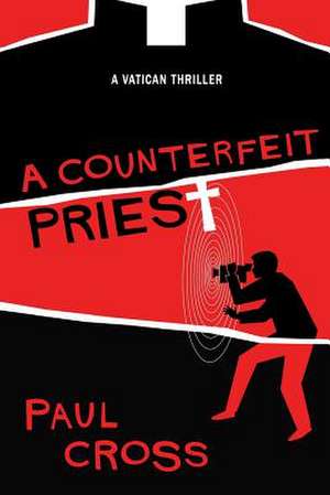 A Counterfeit Priest de Paul Cross