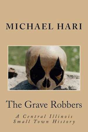 The Grave Robbers de Michael B. Hari