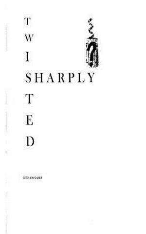 Sharply Twisted de Stephen Sharp