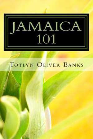 Jamaica 101 de Totlyn Oliver Banks