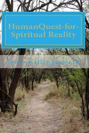 Human Quest-For-Spiritual Reality de Jerry Lacony Killingsworth