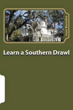 Learn a Southern Drawl de Ivan Borodin