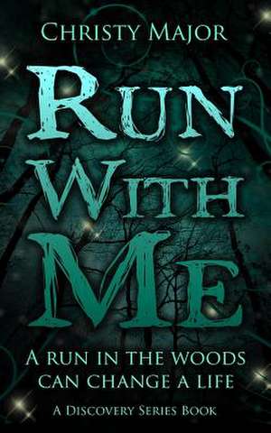 Run with Me de Christy Major