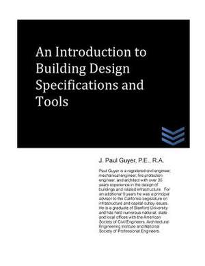 An Introduction to Building Design Specifications and Tools de J. Paul Guyer