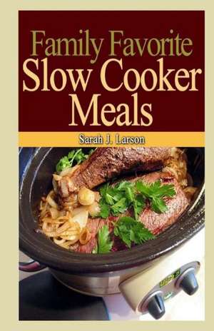 Family Favorite Slow Cooker Meals: Vixen Vampire de Sarah J. Larson