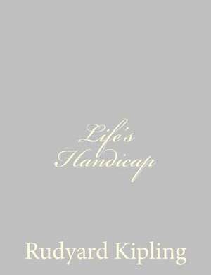 Life's Handicap de Rudyard Kipling