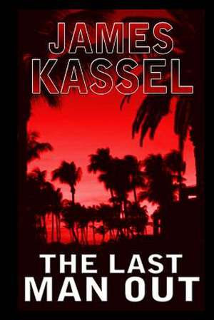 The Last Man Out de James Kassel