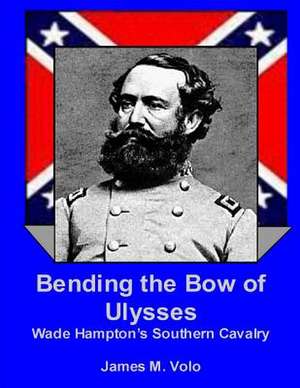 Bending the Bow of Ulysses de James M. Volo