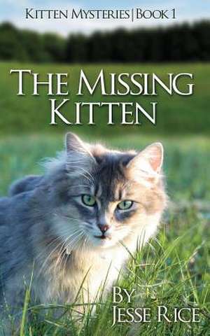 The Missing Kitten de Jesse Rice