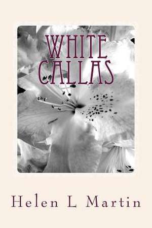 White Callas de Helen L. Martin