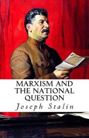 Marxism and the National Question de Joseph Stalin