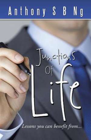 Junctions of Life de Anthony S. B. Ng