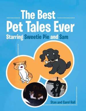 The Best Pet Tales Ever de Stan And Carol Hall