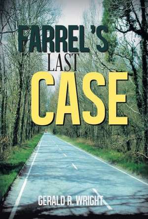 Farrel's Last Case de Gerald R. Wright