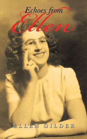 Echoes from Ellen de Ellen Gilder