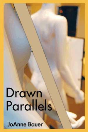 Drawn Parallels de Joanne Bauer