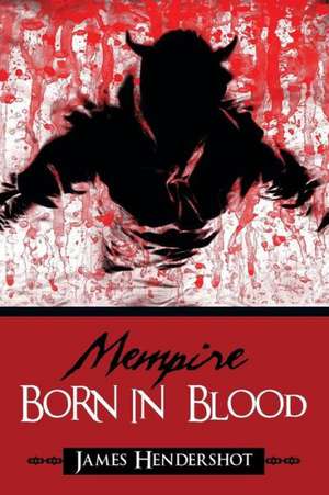 Mempire Born in Blood de James Hendershot