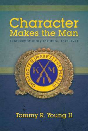 Character Makes the Man de Tommy R. Young II