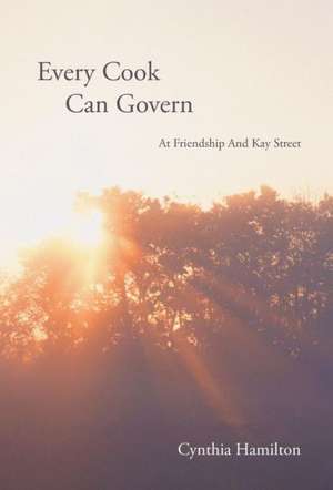 Every Cook Can Govern de Cynthia Hamilton