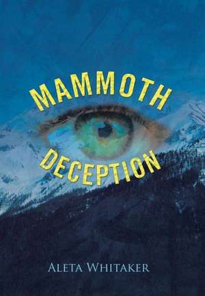 Mammoth Deception de Aleta Whitaker