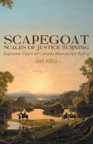 Scapegoat - Scales of Justice Burning de Chris Porter