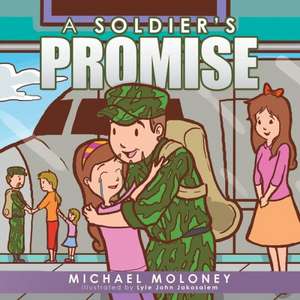 A Soldier's Promise de Michael Moloney