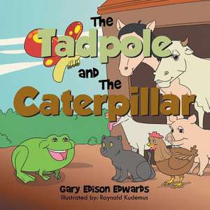 The Tadpole and the Caterpillar de Gary Edison Edwards