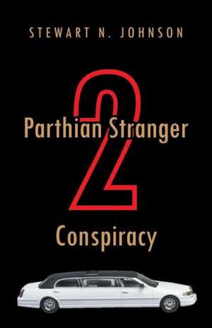 Parthian Stranger 2 Conspiracy de Stewart N. Johnson