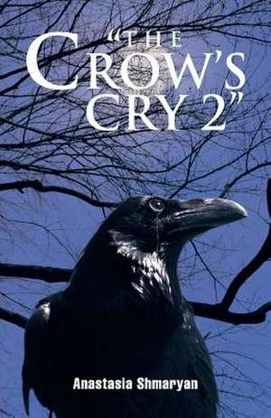 The Crow's Cry 2 de Anastasia Shmaryan