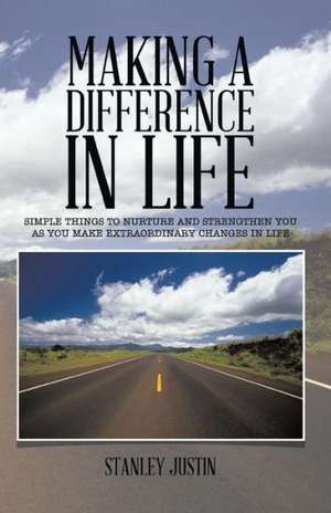 Making a Difference in Life de Stanley Justin