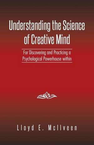 Understanding the Science of Creative Mind de Lloyd E. McIlveen