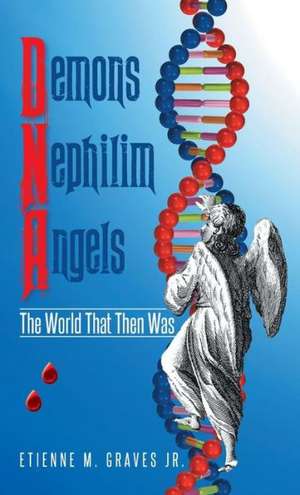 Demons Nephilim Angels de Etienne M. Graves Jr