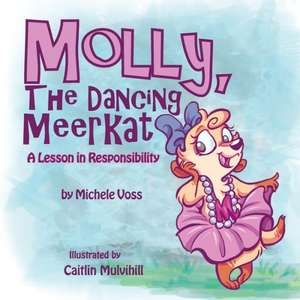 Molly, the Dancing Meerkat de Michele Voss