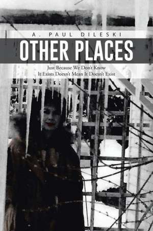 Other Places de A. Paul Dileski