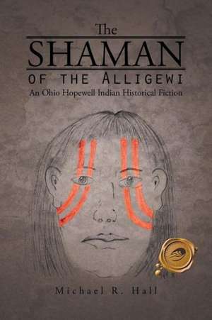 The Shaman of the Alligewi de Michael R. Hall