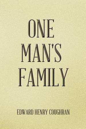 One Man's Family de Edward Henry Coughran