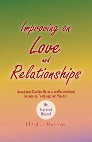 Improving on Love and Relationships de Lloyd E. McIlveen