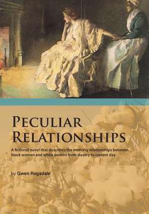 Peculiar Relationships de Gwen Ragsdale