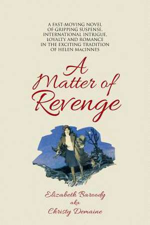 A Matter of Revenge de Elizabeth Baroody Aka Christy Demaine