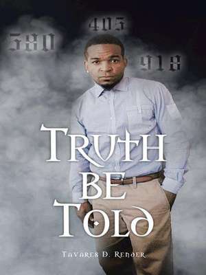 Truth Be Told de Tavares D. Render