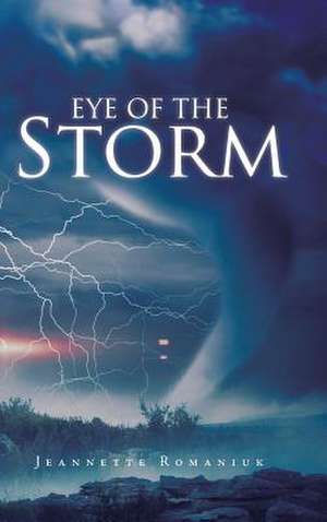 Eye of the Storm de Jeannette Romaniuk