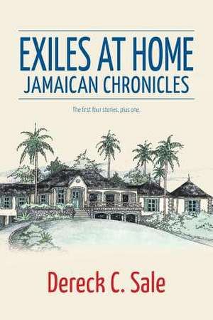 Exiles at Home de Dereck C. Sale