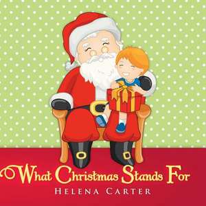 What Christmas Stands for de Helena Carter