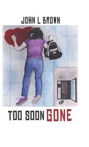 Too Soon Gone de John L. Brown