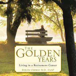 The Golden Years de Faap Byron Oberst M. D.