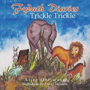 Fydath Diaries de Alice Dhliwayo