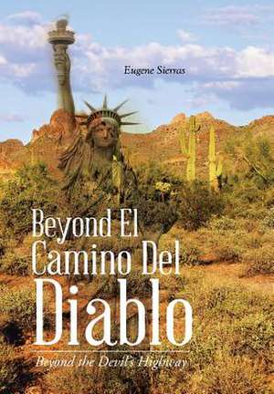 Beyond El Camino del Diablo de Eugene Sierras