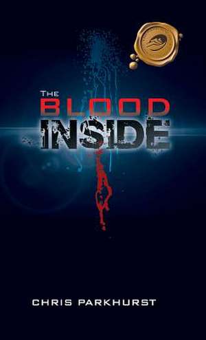 The Blood Inside de Chris Parkhurst