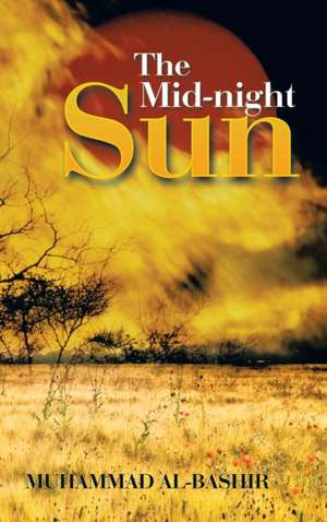 The Mid-night Sun de Muhammad Al-Bashir